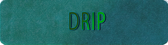 drip